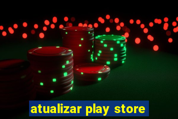 atualizar play store
